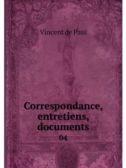 Correspondance, entretiens, documents