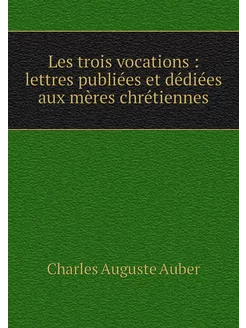 Les trois vocations lettres publiée