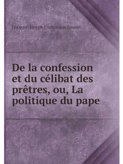 De la confession et du célibat des pr