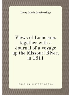 Views of Louisiana together with a Journal of a voy