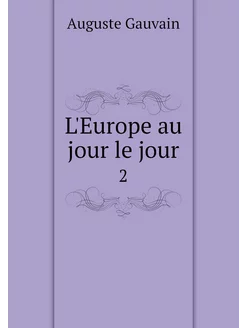 L'Europe au jour le jour. 2