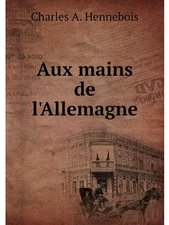 Aux mains de l'Allemagne