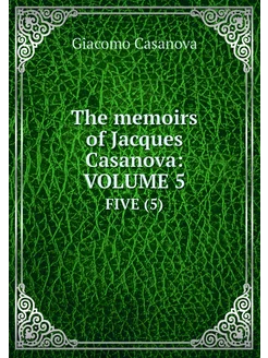 The memoirs of Jacques Casanova VOLU