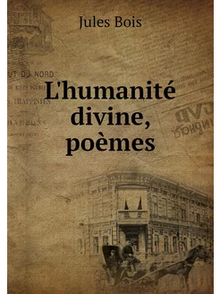 L'humanité divine, poèmes