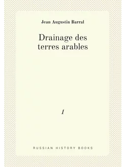 Drainage des terres arables. 1