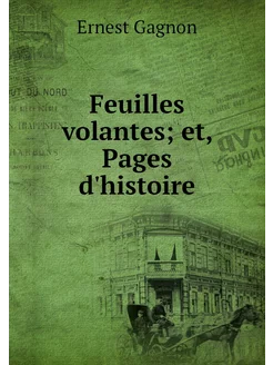 Feuilles volantes et, Pages d'histoire