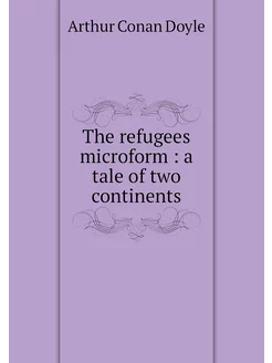 The refugees microform a tale of tw