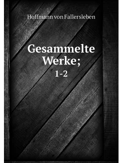 Gesammelte Werke . 1-2