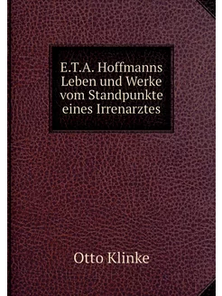 E.T.A. Hoffmanns Leben und Werke vom