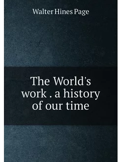 The World's work . a history of our time