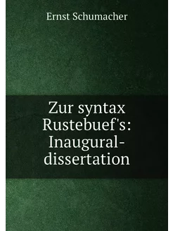 Zur syntax Rustebuef's Inaugural-dissertation