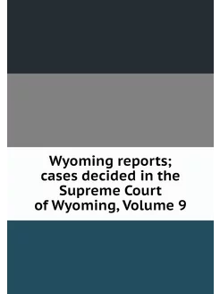 Wyoming reports cases decided in the