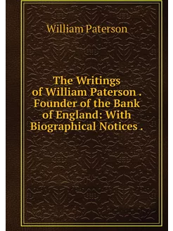 The Writings of William Paterson . Fo