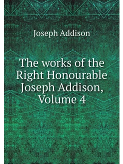 The works of the Right Honourable Jos