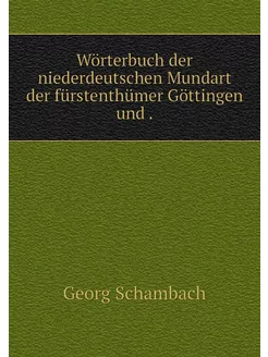 Wörterbuch der niederdeutschen Mundar