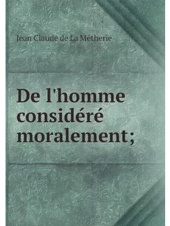 De l'homme considéré moralement