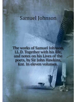 The works of Samuel Johnson, LL.D. To