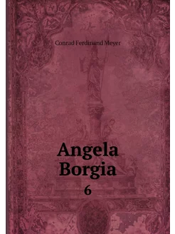 Angela Borgia. 6