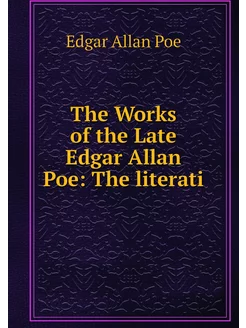 The Works of the Late Edgar Allan Poe