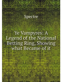 Ye Vampyres A Legend of the National