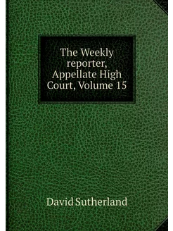 The Weekly reporter, Appellate High C