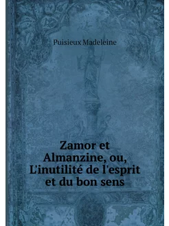 Zamor et Almanzine, ou, L'inutilité d