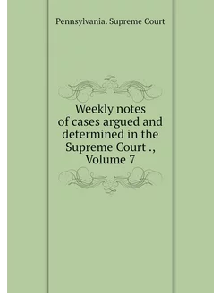 Weekly notes of cases argued and dete