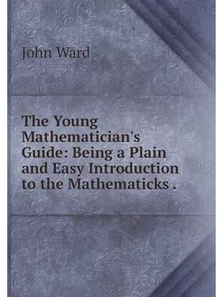 The Young Mathematician's Guide Bein