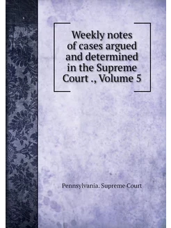 Weekly notes of cases argued and dete