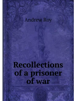 Recollections of a prisoner of war