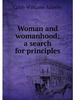 Woman and womanhood a search for pri