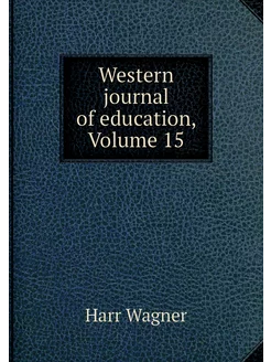 Western journal of education, Volume 15