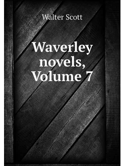 Waverley novels, Volume 7