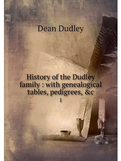 History of the Dudley family with g