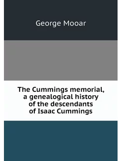 The Cummings memorial, a genealogical