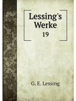 Lessing's Werke. 19