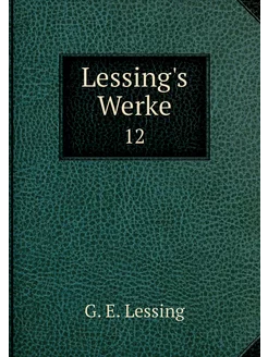 Lessing's Werke. 12