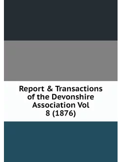 Report & Transactions of the Devonshi