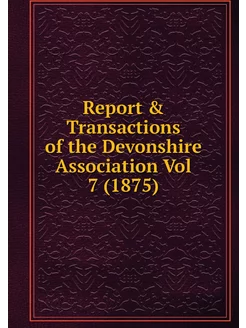 Report & Transactions of the Devonshi