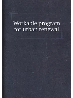 Workable program for urban renewal