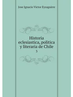 Historia eclesiastica, politica y lit