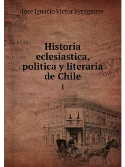 Historia eclesiastica, politica y lit