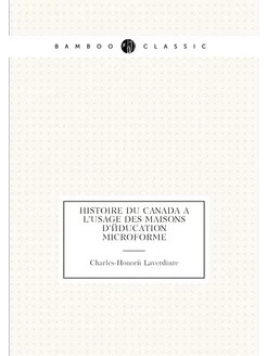 Histoire du Canada à l'usage des maisons d'éducation