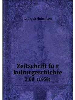 Zeitschrift für kulturgeschichte. 3