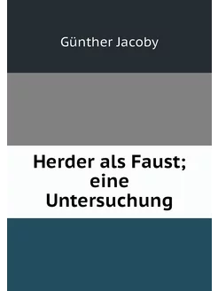 Herder als Faust eine Untersuchung