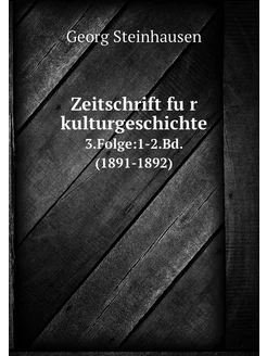 Zeitschrift für kulturgeschichte. 3