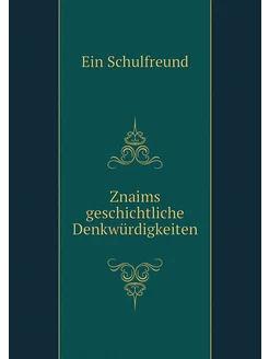 Znaims geschichtliche Denkwürdigkeiten