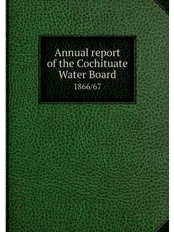 Annual report of the Cochituate Water