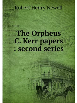 The Orpheus C. Kerr papers second s