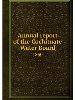 Annual report of the Cochituate Water